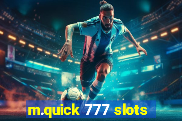 m.quick 777 slots